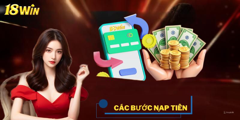 Các bước nạp tiền 18win