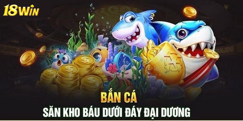 Danh mục bắn cá 3D với hàng loạt tính năng nổi trội cho ngư thủ